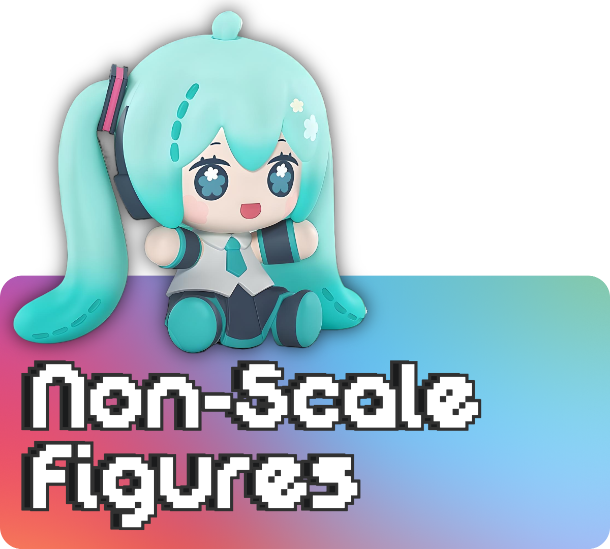 Non-Scale Figures